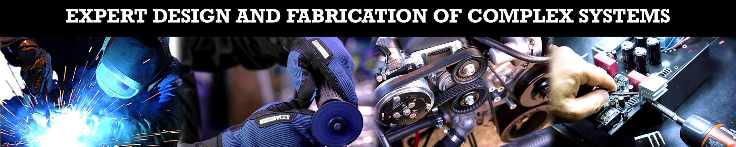 expert design and fabrication of complex systems