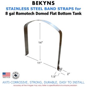 Bekyns Stainless Steel Band Straps for 8 Gallon Domed Flat Bottom Romotech Tank - set of 2