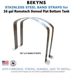 Bekyns Stainless Steel Band Straps for 16 Gallon Domed Flat Bottom Romotech Tank - set of 2