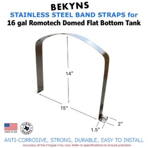 Bekyns Stainless Steel Band Straps for 16 Gallon Domed Flat Bottom Romotech Tank - set of 2